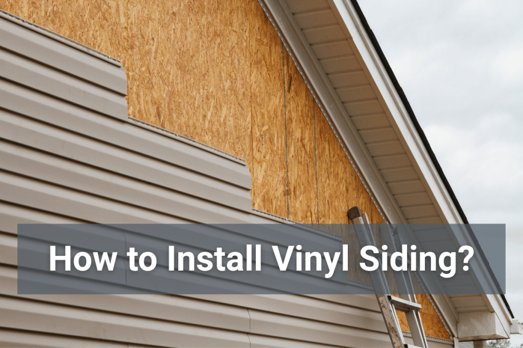 How To Install Vinyl Siding